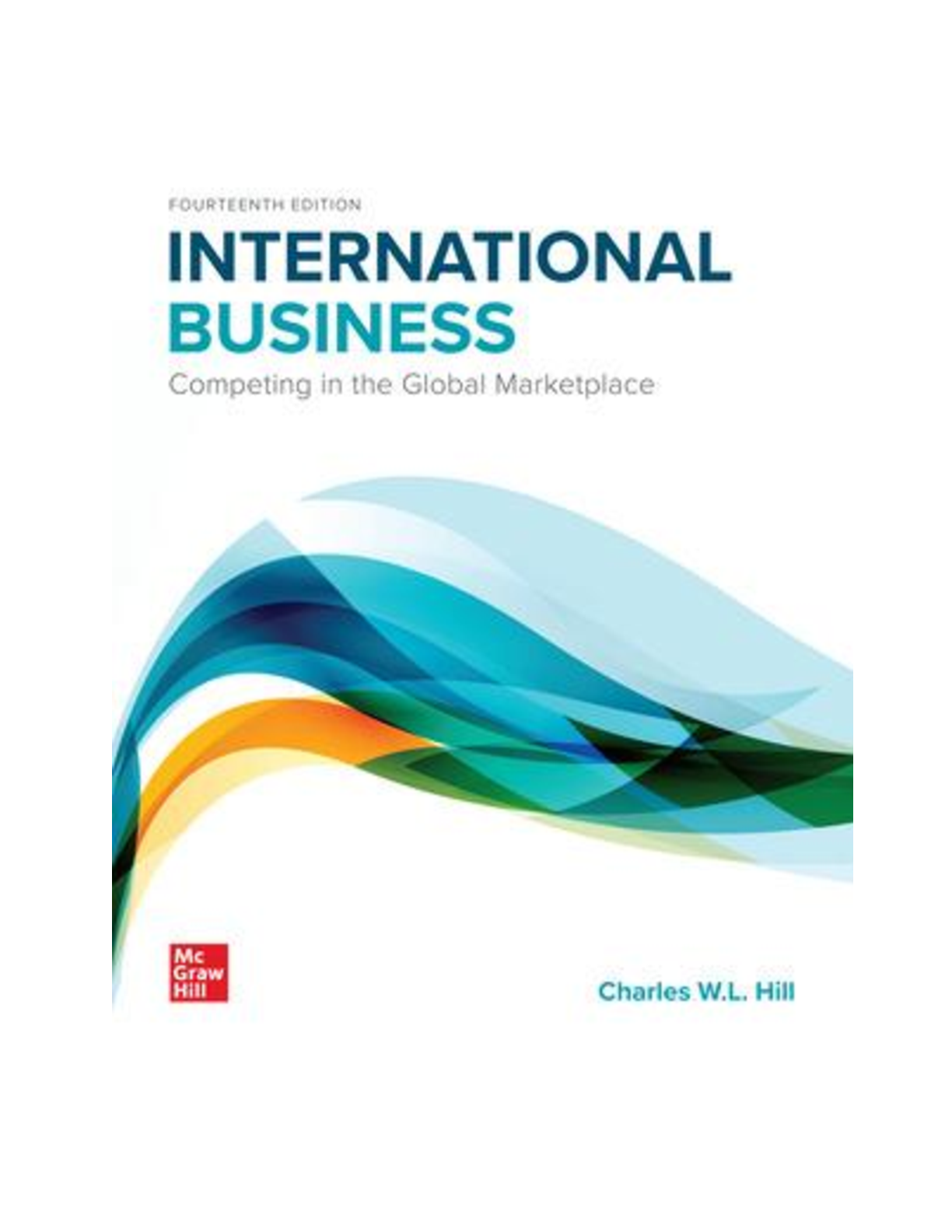 International Business Competing in the Global Marketplace, 14th Edition, By Charles Hill ...